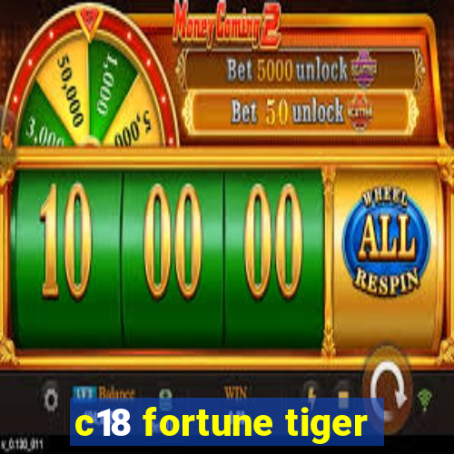 c18 fortune tiger